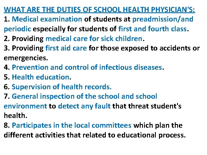 WHAT ARE THE DUTIES OF SCHOOL HEALTH PHYSICIAN'S: 1. Medical examination of students at WHAT ARE THE DUTIES OF SCHOOL HEALTH PHYSICIAN'S: 1. Medical examination of students at