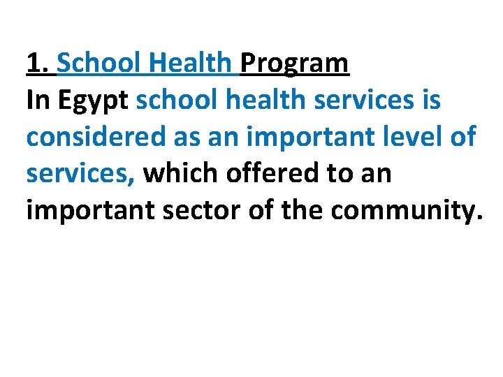 1. School Health Program In Egypt school health services is considered as an important