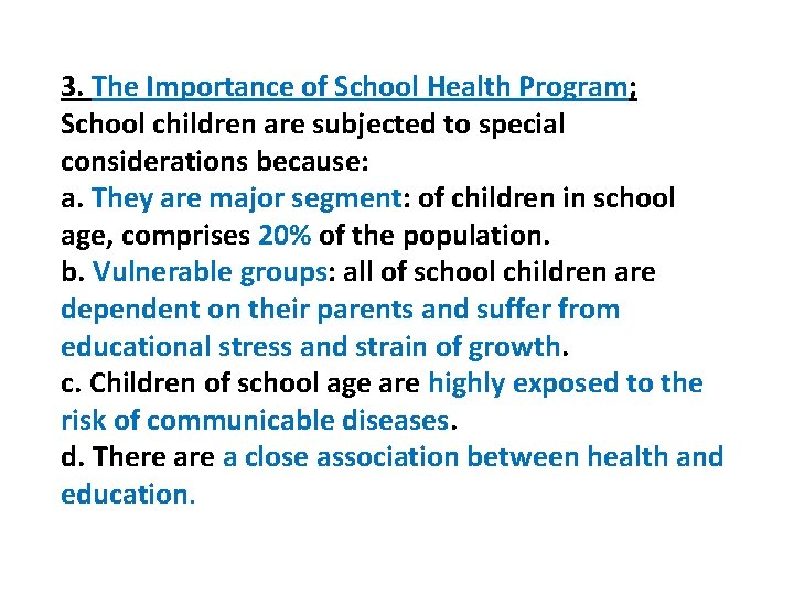 3. The Importance of School Health Program; School children are subjected to special considerations 3. The Importance of School Health Program; School children are subjected to special considerations