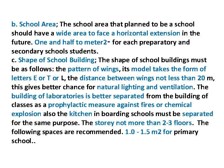 b. School Area; The school area that planned to be a school should have b. School Area; The school area that planned to be a school should have