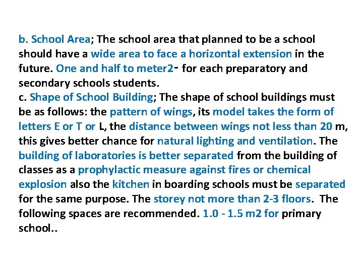 b. School Area; The school area that planned to be a school should have