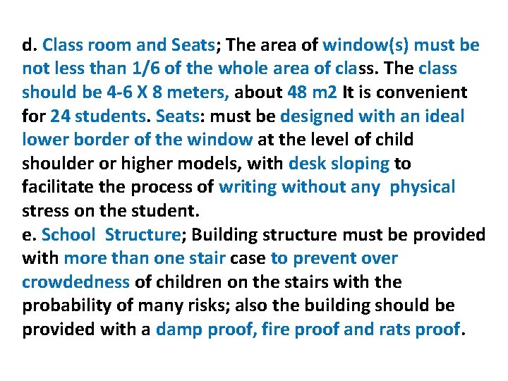 d. Class room and Seats; The area of window(s) must be not less than d. Class room and Seats; The area of window(s) must be not less than