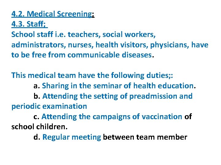 4. 2. Medical Screening; 4. 3. Staff; School staff i. e. teachers, social workers,