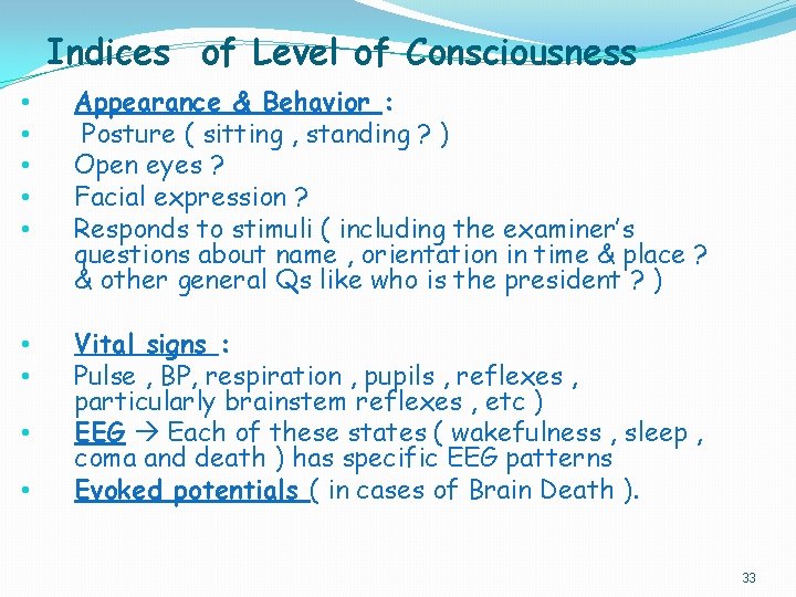 Indices of Level of Consciousness • • • Appearance & Behavior : Posture (