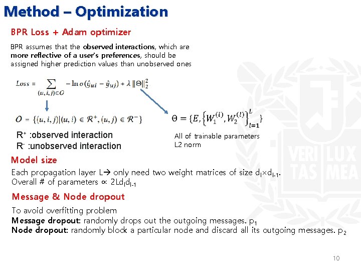 Method – Optimization BPR Loss + Adam optimizer BPR assumes that the observed interactions,