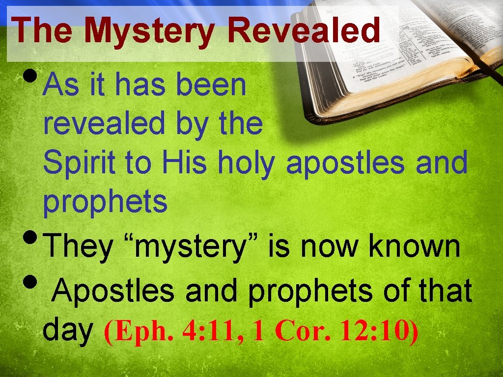 The Mystery Revealed • As it has been • • revealed by the Spirit