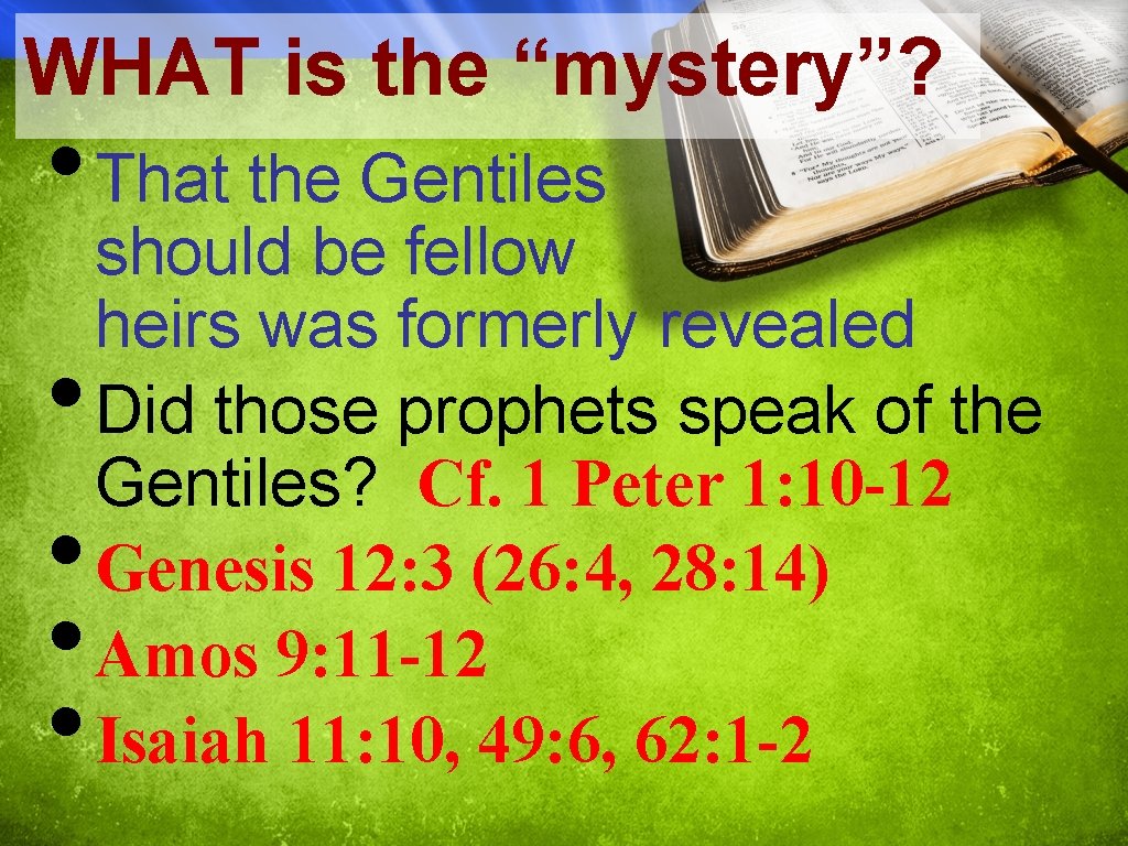 WHAT is the “mystery”? • That the Gentiles • • should be fellow heirs