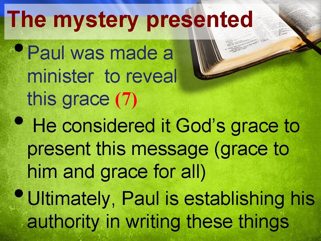 The mystery presented • Paul was made a • • minister to reveal this