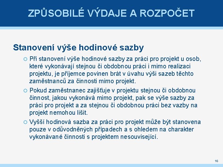 ZPŮSOBILÉ VÝDAJE A ROZPOČET Stanovení výše hodinové sazby Při stanovení výše hodinové sazby za