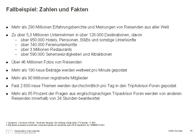 Fallbeispiel: Zahlen und Fakten l l Mehr als 290 Millionen Erfahrungsberichte und Meinungen von