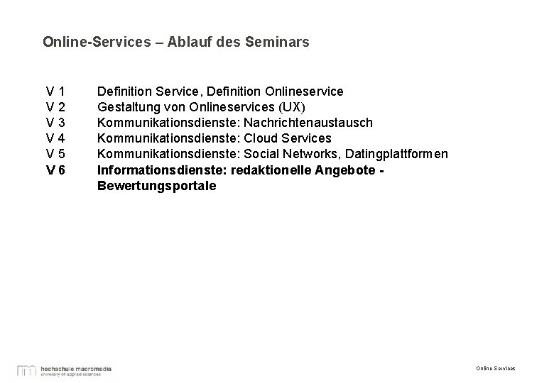 Online-Services – Ablauf des Seminars V 1 V 2 V 3 V 4 V