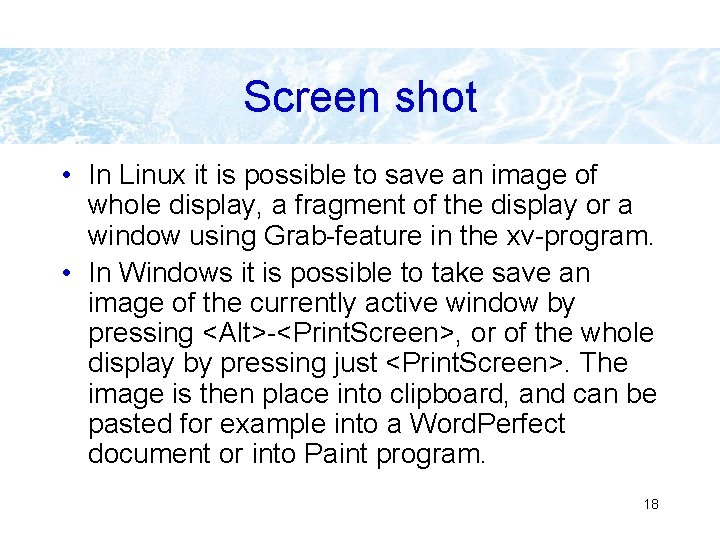 Screen shot • In Linux it is possible to save an image of whole