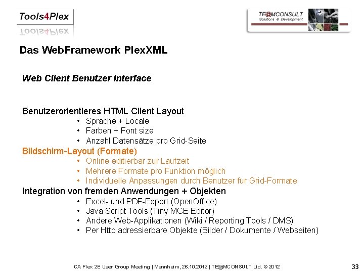 Das Web. Framework Plex. XML Web Client Benutzer Interface Benutzerorientieres HTML Client Layout •