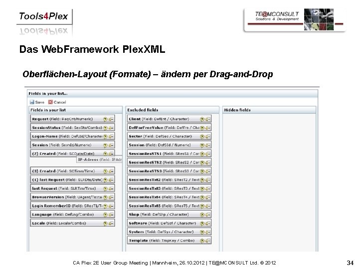 Das Web. Framework Plex. XML Oberflächen-Layout (Formate) – ändern per Drag-and-Drop CA Plex 2