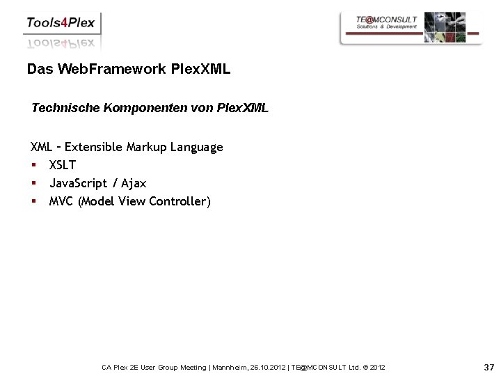 Das Web. Framework Plex. XML Technische Komponenten von Plex. XML – Extensible Markup Language