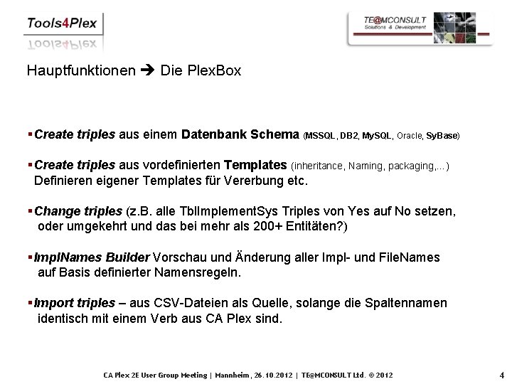 Hauptfunktionen Die Plex. Box §Create triples aus einem Datenbank Schema (MSSQL, DB 2, My.