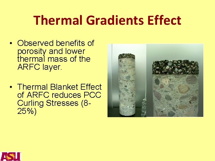 Thermal Gradients Effect • Observed benefits of porosity and lower thermal mass of the