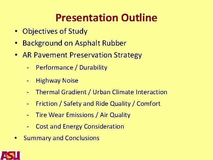 Presentation Outline • Objectives of Study • Background on Asphalt Rubber • AR Pavement