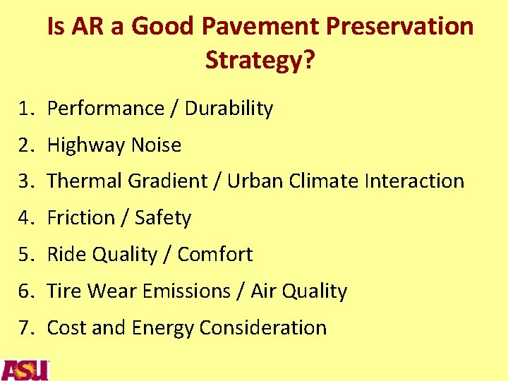 Is AR a Good Pavement Preservation Strategy? 1. Performance / Durability 2. Highway Noise