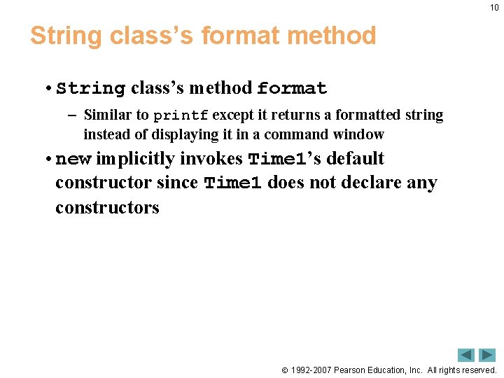 10 String class’s format method • String class’s method format – Similar to printf