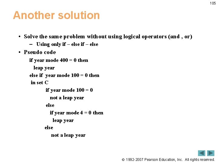 105 Another solution • Solve the same problem without using logical operators (and ,
