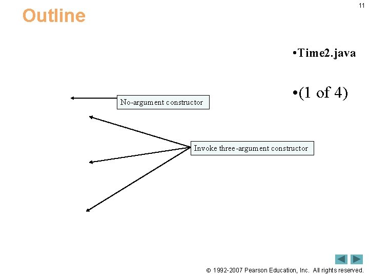 11 Outline • Time 2. java No-argument constructor • (1 of 4) Invoke three-argument