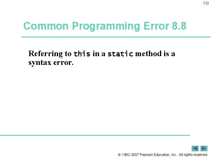 122 Common Programming Error 8. 8 Referring to this in a static method is