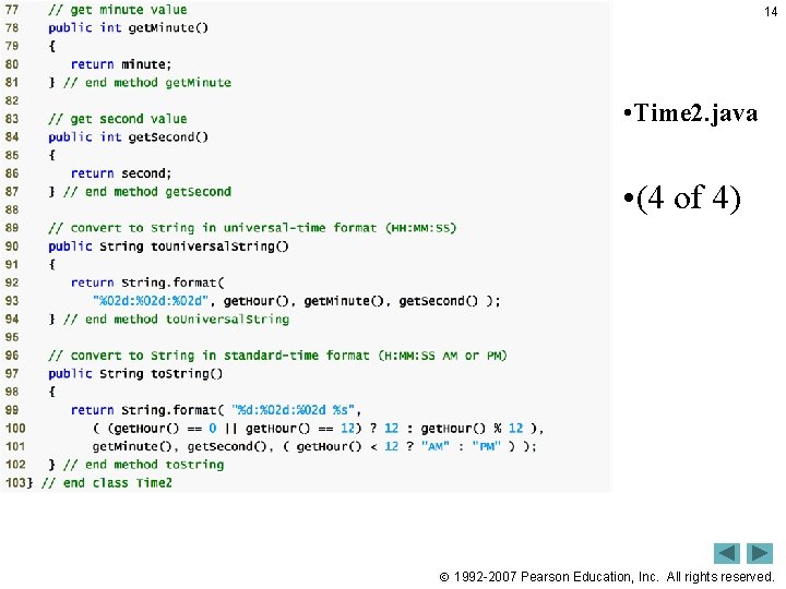 14 Outline • Time 2. java • (4 of 4) 1992 -2007 Pearson Education,