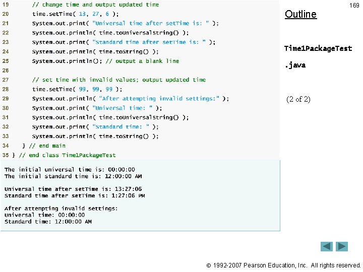 Outline 169 Time 1 Package. Test. java (2 of 2) 1992 -2007 Pearson Education,