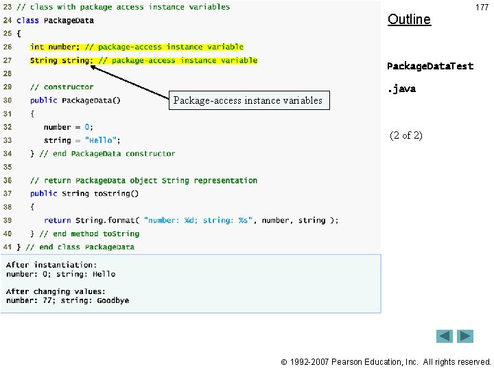 Outline 177 Package. Data. Test. java Package-access instance variables (2 of 2) 1992 -2007