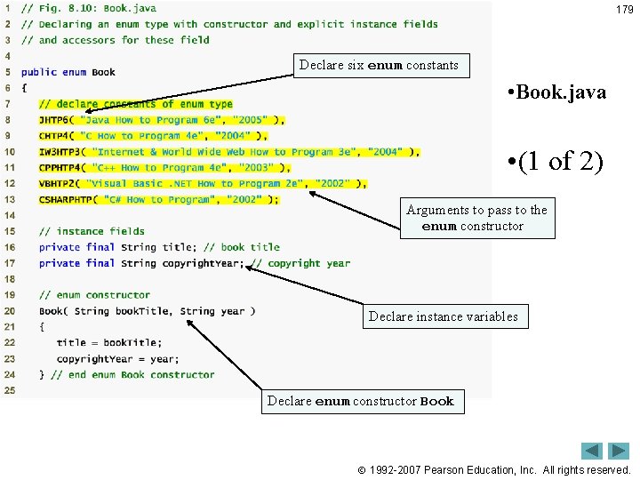 179 Outline Declare six enum constants • Book. java • (1 of 2) Arguments