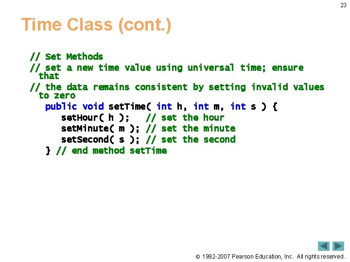 23 Time Class (cont. ) // Set Methods // set a new time value