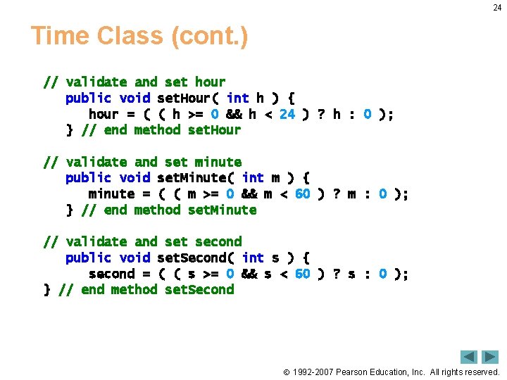 24 Time Class (cont. ) // validate and set hour public void set. Hour(