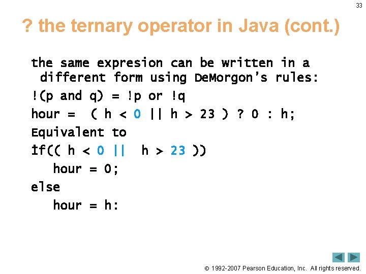 33 ? the ternary operator in Java (cont. ) the same expresion can be