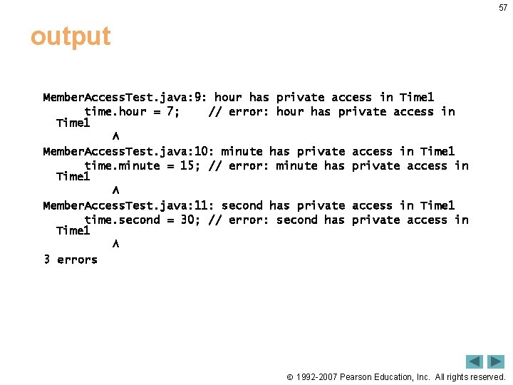 57 output Member. Access. Test. java: 9: hour has private access in Time 1