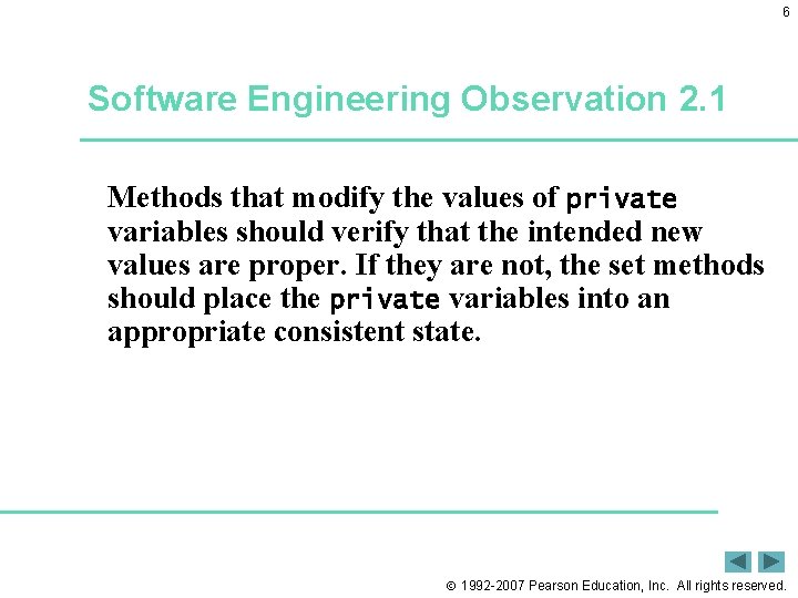 6 Software Engineering Observation 2. 1 Methods that modify the values of private variables
