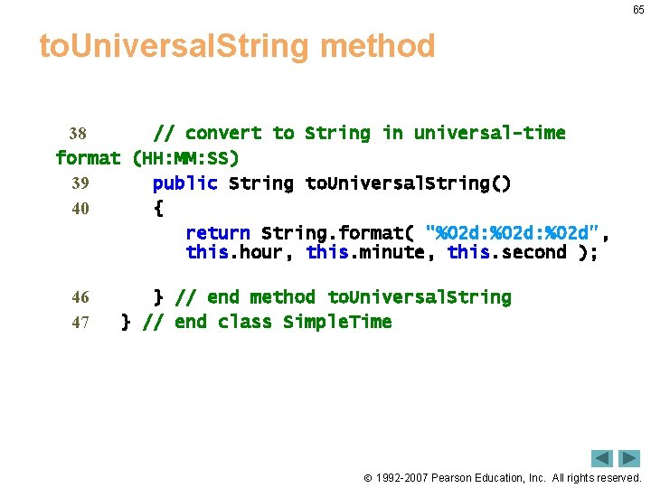 65 to. Universal. String method 38 // convert to String in universal-time format (HH: