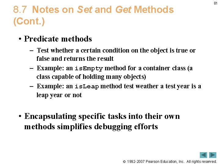 8. 7 Notes on Set and Get Methods (Cont. ) 81 • Predicate methods