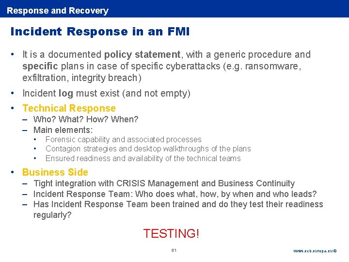 Rubric Response and Recovery Incident Response in an FMI • It is a documented