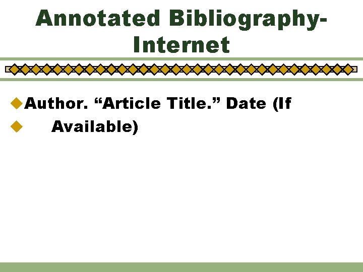 Annotated Bibliography. Internet u. Author. “Article Title. ” Date (If u Available) 