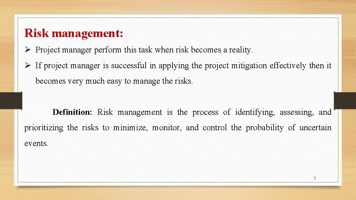 Risk management: Ø Project manager perform this task when risk becomes a reality. Ø