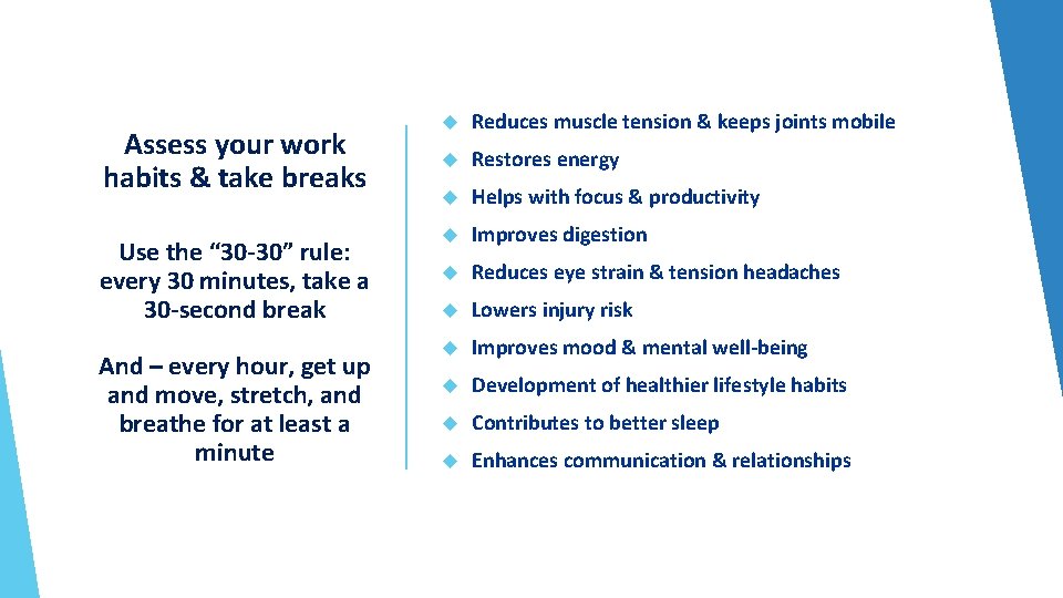 Assess your work habits & take breaks Use the “ 30 -30” rule: every