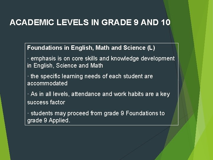 ACADEMIC LEVELS IN GRADE 9 AND 10 Foundations in English, Math and Science (L)