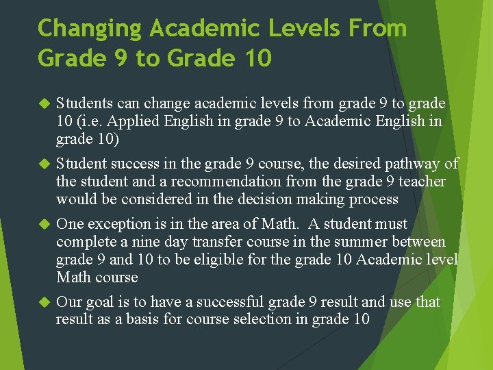 Changing Academic Levels From Grade 9 to Grade 10 Students can change academic levels