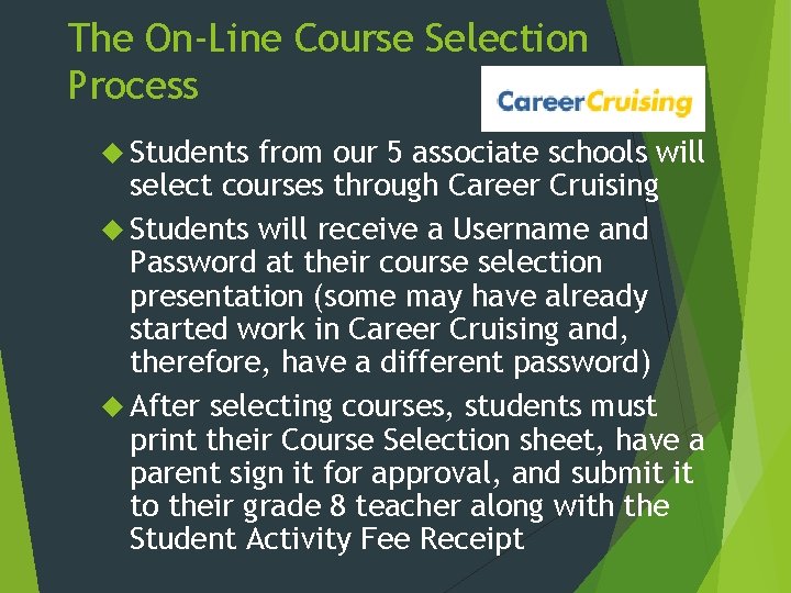 The On-Line Course Selection Process Students from our 5 associate schools will select courses