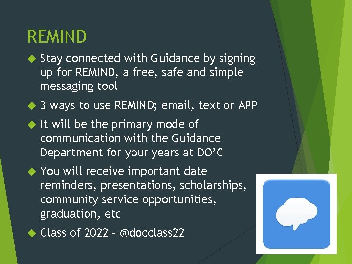 REMIND Stay connected with Guidance by signing up for REMIND, a free, safe and