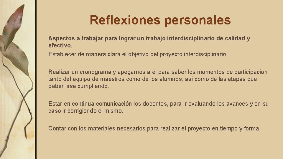 Reflexiones personales Aspectos a trabajar para lograr un trabajo interdisciplinario de calidad y efectivo.