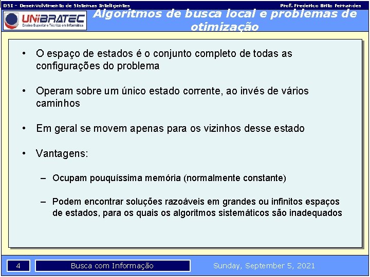 DSI – Desenvolvimento de Sistemas Inteligentes Prof. Frederico Brito Fernandes Algoritmos de busca local