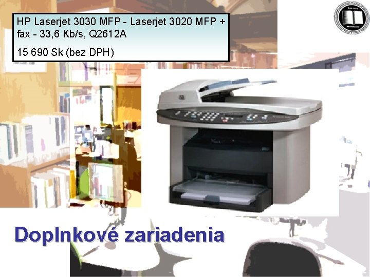 HP Laserjet 3030 MFP - Laserjet 3020 MFP + fax - 33, 6 Kb/s,