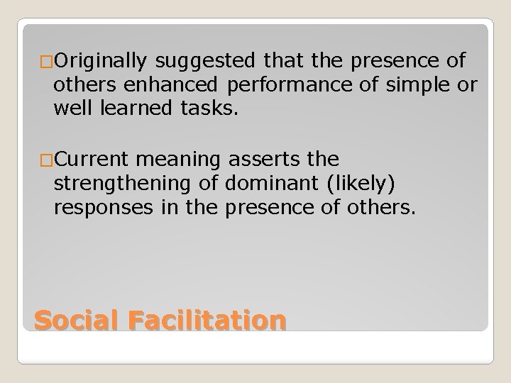 �Originally suggested that the presence of others enhanced performance of simple or well learned